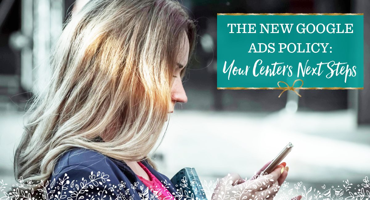 The New Google Ads Policy: Your Center’s Next Steps