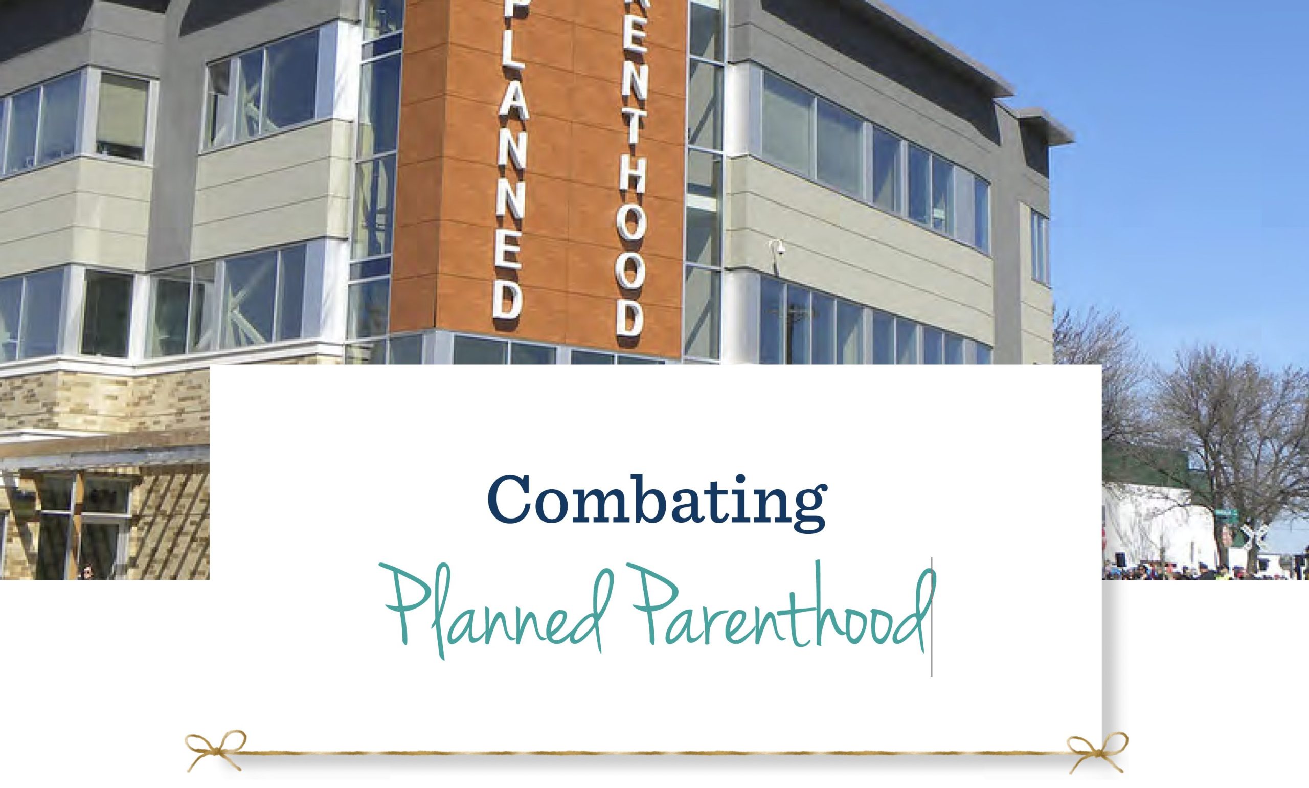 Combating  Planned Parenthood